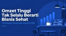 Omzet Tinggi Tak Selalu Berarti Bisnis Sehat, Harsha Advisory Soroti Tantangan Keuangan Industri F&B